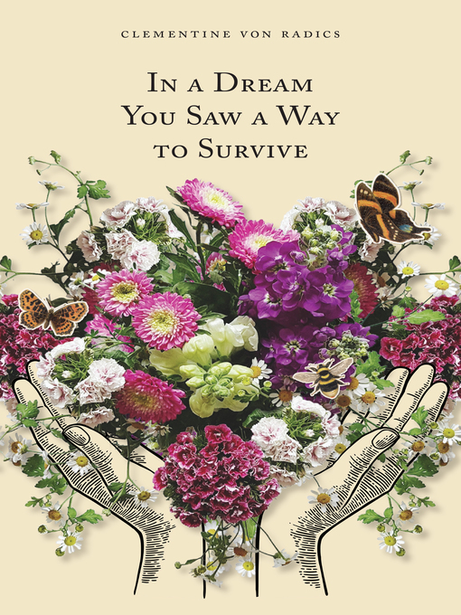 Title details for In a Dream You Saw a Way to Survive by Clementine von Radics - Available